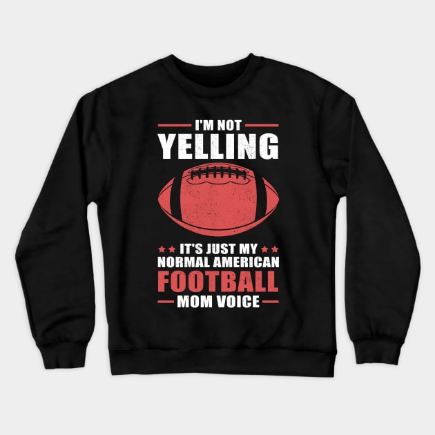 American Football | Yelling Footballer Mother Gift Crewneck Sweatshirt by Streetwear KKS